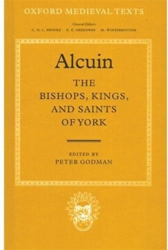 The Bishops, Kings, and Saints of York (Oxford Medieval Texts)
