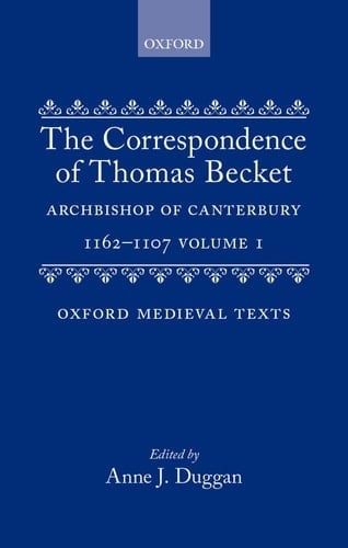 The Correspondence of Thomas Becket: Archbiship of Canterbury 1162-1170 (Oxford Medieval Texts)