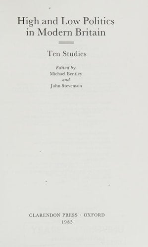 High and Low Politics in Modern Britain: Ten Studies