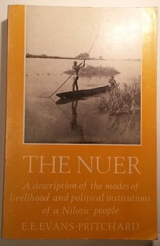 Nuer a Description of the Modes of Livelihood and Political Institutes