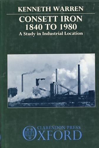 Consett Iron 1840 to 1980: A Study in Industrial Location