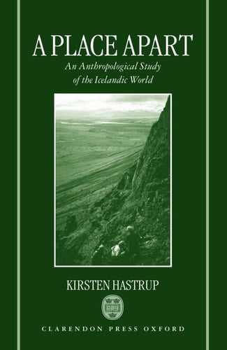 A Place Apart: An Anthropological Study of the Icelandic World (Oxford Studies in Social and Cultural Anthropology)