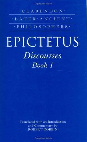 Epictetus Discourses : Book 1 (Clarendon Later Ancient Philosophers)