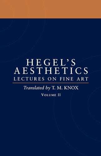 Aesthetics: Lectures on Fine Art Volume II