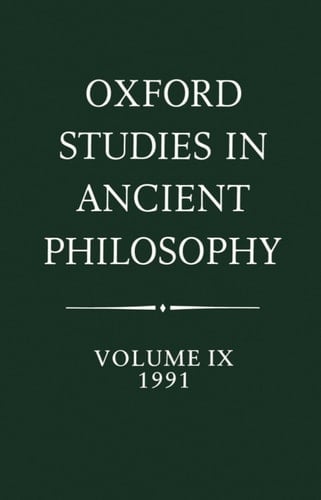 Oxford Studies in Ancient Philosophy: Volume IX: 1991 (Oxford Studies in Ancient Philosophy, 9)