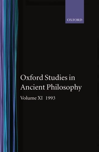 Oxford Studies in Ancient Philosophy: Volume XI: 1993 (Oxford Studies in Ancient Philosophy, 11)
