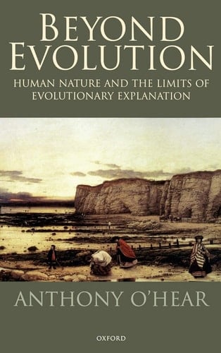 Beyond Evolution : Human Nature and the Limits of Evolutionary Explanation