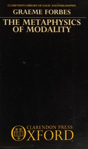 The Metaphysics of Modality (Clarendon Library of Logic and Philosophy)