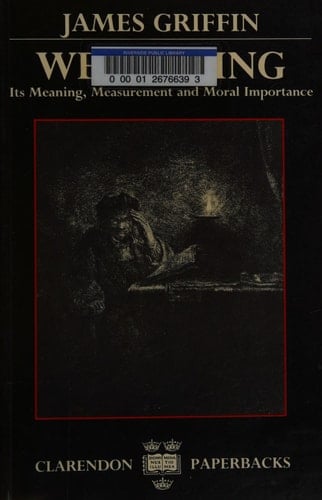 Well-being: Its Meaning, Measurement and Moral Importance (Clarendon Paperbacks)