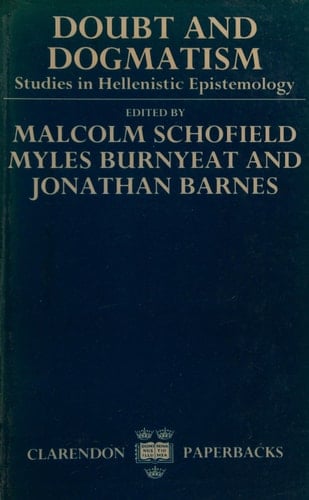 Doubt and Dogmatism: Studies in Hellenistic Epistemology