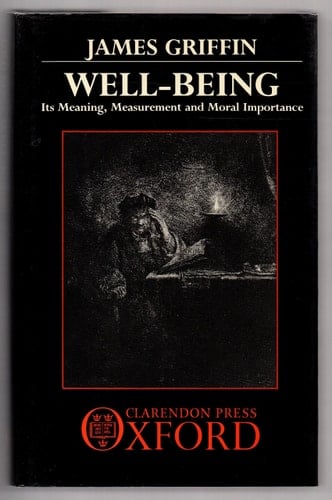 Well-Being: Its Meaning, Measurement, and Moral Importance