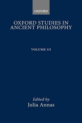 Oxford Studies in Ancient Philosophy: Volume III: 1985