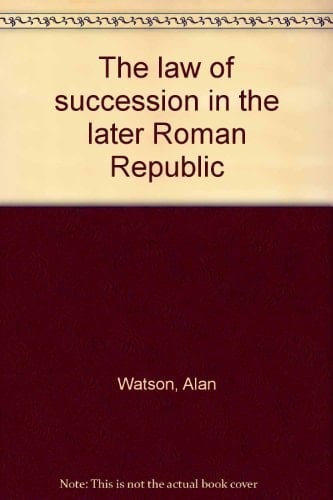The law of succession in the later Roman Republic