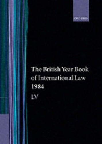 The British Year Book of International Law 1984: Volume 55 (British Yearbook of International Law, Vol. 55)