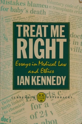 Treat Me Right: Essays in Medical Law and Ethics (Clarendon Paperbacks)