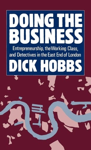 Doing the Business: Entrepreneurship, the Working Class, and Detectives in the East End of London