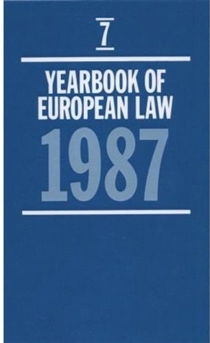 Yearbook of European Law: Volume 7: 1987 (Yearbook of European Law, 1987)