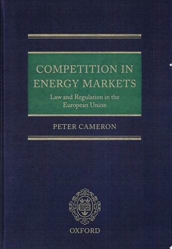 Competition in Energy Markets: Law and Regulation in the European Union