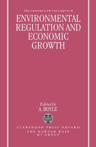 Environmental Regulation and Economic Growth (Oxford-Norton Rose Law Colloquium)
