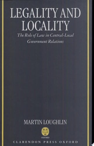 Legality and Locality: The Role of Law in Central-Local Government Relations