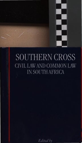 Southern Cross: Civil Law and Common Law in South Africa