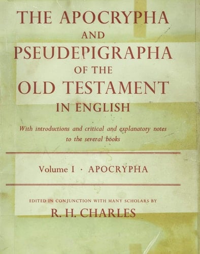 The Apocrypha and Pseudepigrapha of the Old Testament: The Apocrypha and Pseudepigrapha of the Old Testament: Volume 1. The Apocrypha (The Apocrypha and Pseudepigrapha of the Old Testament)