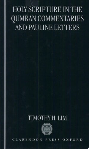 Holy Scripture in the Qumran Commentaries and Pauline Letters