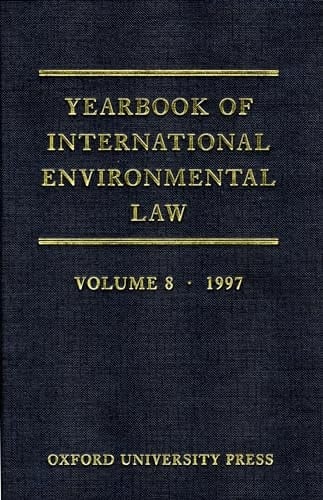 Yearbook of International Environmental Law: Volume 8: 1997 (Yearbook International Environmental Law Series, 8)