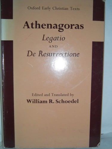Legatio and De Resurrectione (Oxford Early Christian Texts)