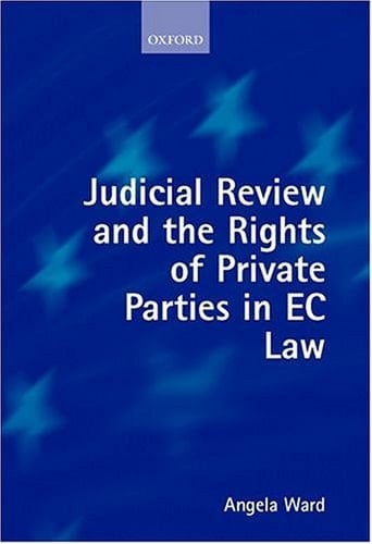 Judicial Review and the Rights of Private Parties in EC Law