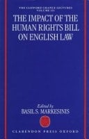 The Impact of the Bill of Rights on English Law (Clifford Chance Lectures, Volume 3)