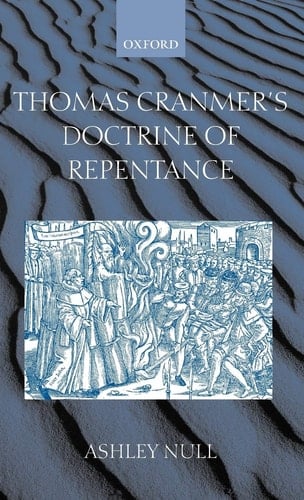 Thomas Cranmer's Doctrine of Repentance: Renewing the Power to Love