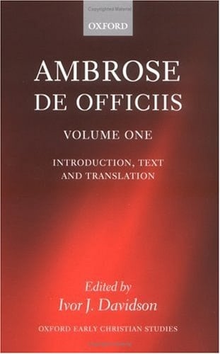 Ambrose: De Officiis (Oxford Early Christian Studies) (vol 1) (English and Latin Edition)