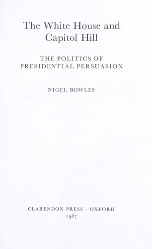 The White House and Capitol Hill: The Politics of Presidential Persuasion