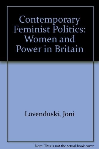 Contemporary Feminist Politics: Women and Power in Britain