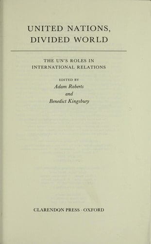 United Nations, Divided World: The UN's Roles in International Relations