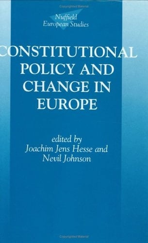 Constitutional Policy and Change in Europe (Nuffield European Studies)