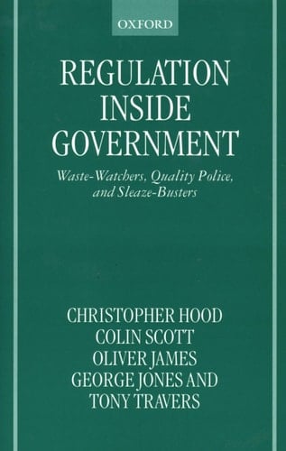 Regulation Inside Government: Waste-Watchers, Quality Police, and Sleaze-Busters
