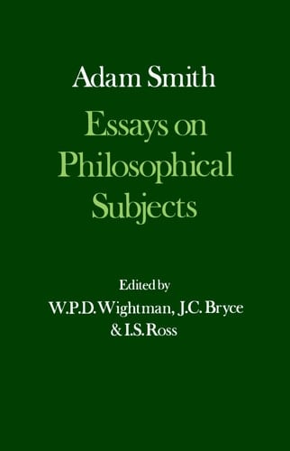 Essays on Philosophical Subjects (Glasgow Edition of the Works and Correspondence of Adam Smith)