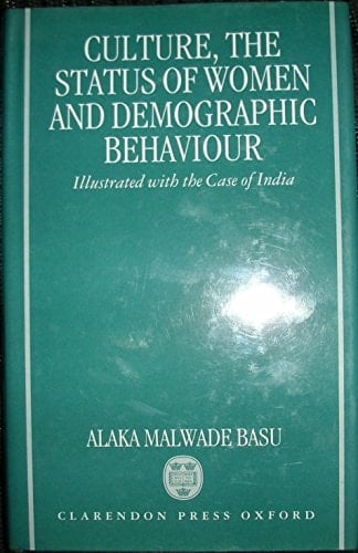 Culture, the Status of Women, and Demographic Behaviour: Illustrated with the Case of India