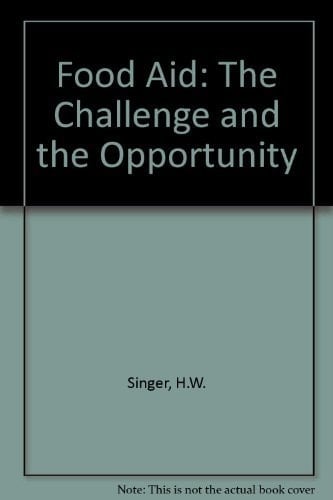 Food Aid: The Challenge and the Opportunity