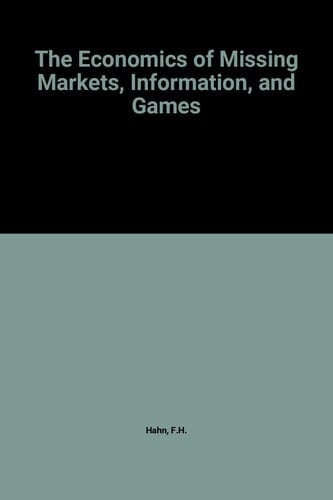 The Economics of Missing Markets, Information, and Games