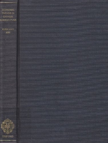 Economic Trends in Chinese Agriculture: The Impact of the Post-Mao Reforms (Studies on Contemporary China)