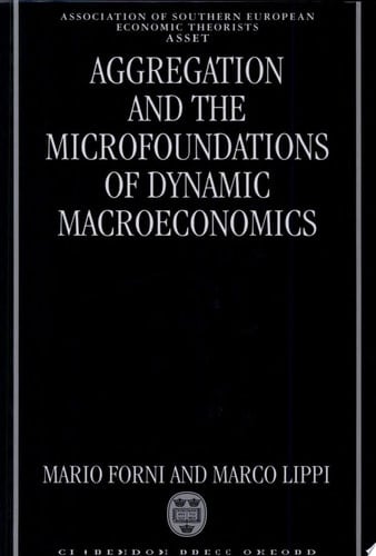 Aggregation and the Microfoundations of Dynamic Macroeconomics (The ASSET Series)