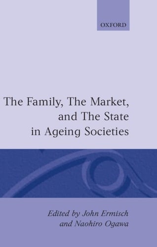 The Family, the Market, and the State in Ageing Societies (International Studies in Demography)