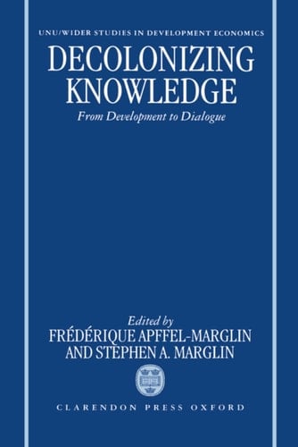 Decolonizing Knowledge: From Development to Dialogue (WIDER Studies in Development Economics)