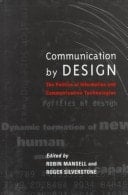 Communication by Design: The Politics of Communication and Information Technologies