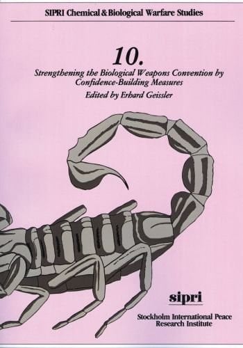 Strengthening the Biological Weapons Convention by Confidence-Building Measures (SIPRI Chemical & Biological Warfare Studies, 10)