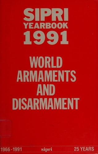 SIPRI Yearbook 1991: World Armaments and Disarmament (SIPRI Yearbook Series)