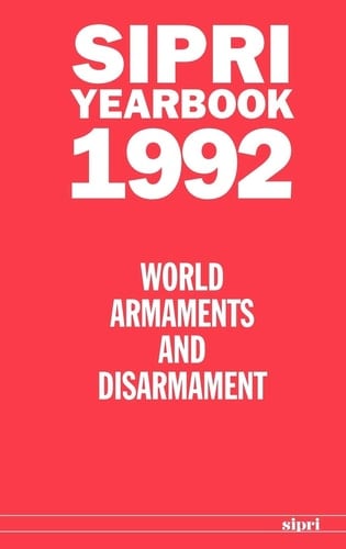 SIPRI Yearbook 1992: World Armaments and Disarmament (SIPRI Yearbook Series)